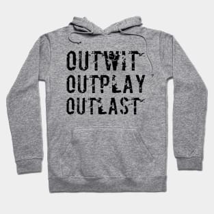 Outwit Outplay Outlast Hoodie